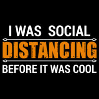I was Social Distancing before it was cool - Ladies Tee Design