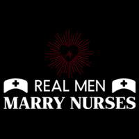 Real Men Marry Nurses - Mens Tee Design